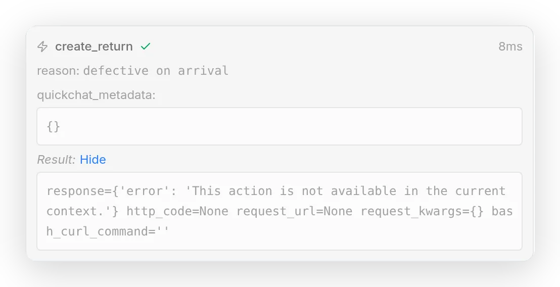 An Inbox card for create_return with a green check but no HTTP status code, 8 milliseconds, empty quickchat_metadata, and a result of an error This action is not available in the current context, with http_code None and request_url None