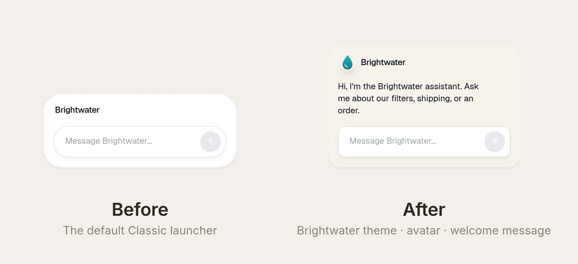 The default Classic launcher, a plain white card with the agent name and a message box, next to the branded version with the Brightwater water-drop avatar, a welcome message, and the sand and teal theme
