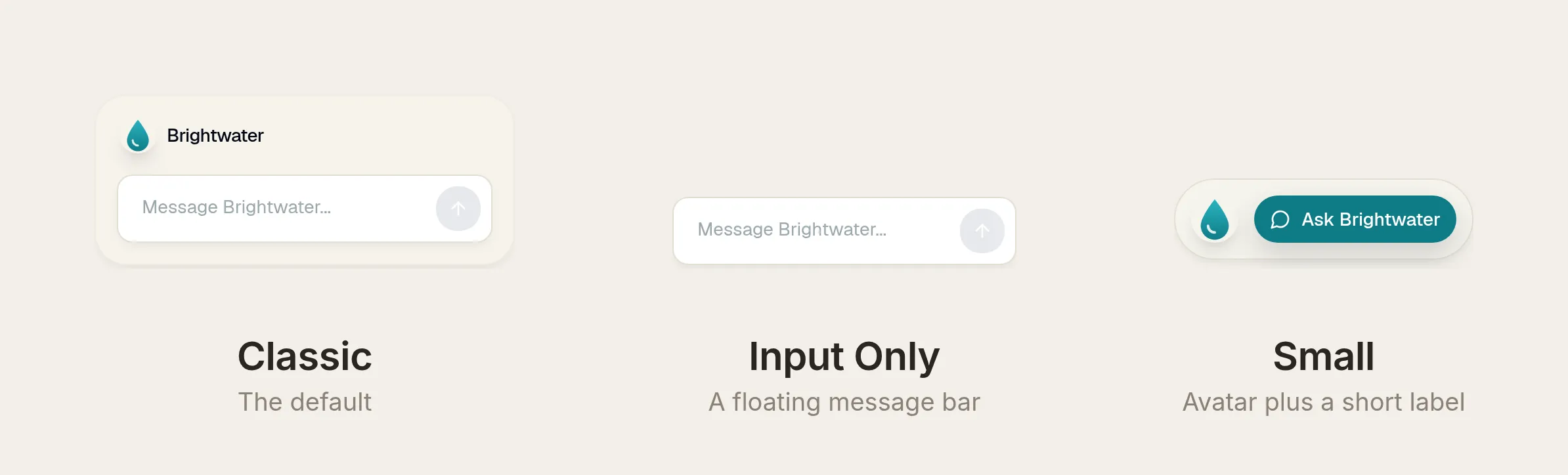 The three launcher styles side by side, all in Brightwater colors: the Classic card with the avatar, the name, and a message box; the Input Only floating message bar; and the Small pill with the avatar and an Ask Brightwater label