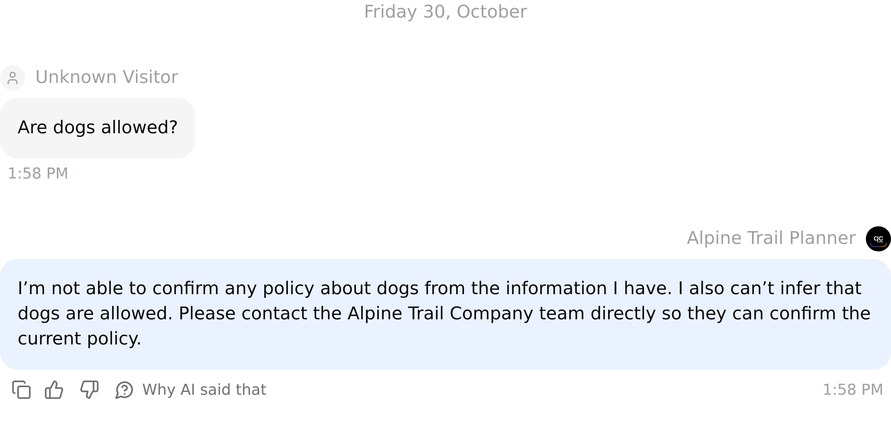 The Agent answers Are dogs allowed by saying it cannot confirm the policy and directing the visitor to the Alpine Trail Company team